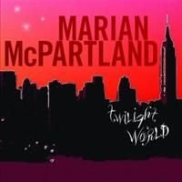 Mcpartland Marian - Twilight World ryhmässä CD / Jazz/Blues @ Bengans Skivbutik AB (670126)