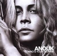 Anouk - Whos Your Mama ryhmässä CD / Pop @ Bengans Skivbutik AB (670768)