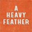 A Heavy Feather - You're The Lotion On Darkness Knuck ryhmässä CD / Pop-Rock @ Bengans Skivbutik AB (673320)