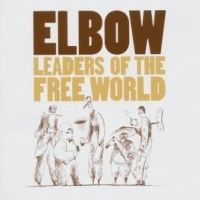 Elbow - Leaders Of The Free World