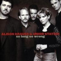 Alison Krauss & Union Station - So Long So Wrong ryhmässä CD / CD Country @ Bengans Skivbutik AB (679420)