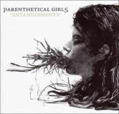 Parenthetical Girls - Entanglements