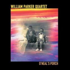 Parker William - O'neal's Porch ryhmässä CD / Jazz/Blues @ Bengans Skivbutik AB (913111)