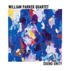 Parker William - Sound Unity ryhmässä CD / Jazz/Blues @ Bengans Skivbutik AB (913112)