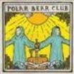 Polar Bear Club - Death Chorus ryhmässä ME SUOSITTELEMME / Joululahjavinkki: Vinyyli @ Bengans Skivbutik AB (924390)