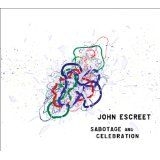 John Escreet - Sabotage and Celebration