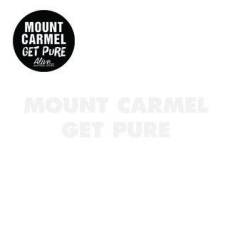 Mount Carmel - Get Pure