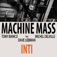 Machine Mass Featuring Dave Liebman - Inti ryhmässä CD / Rock @ Bengans Skivbutik AB (956552)