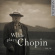 Chopin Frédéric - Wilde Plays Chopin, Vol. 3 Chopin Frédéric - Wilde Plays Chopin, Vol. 3